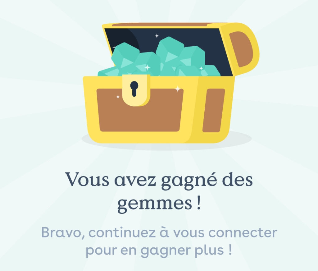 Des gemmes sont gagnés à chaque journée complétée